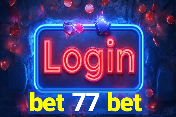 bet 77 bet